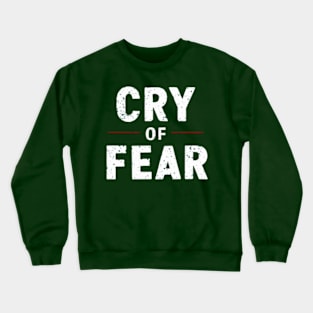 Cry Of Fear Crewneck Sweatshirt